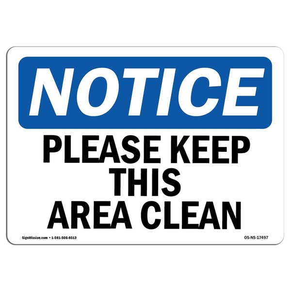 Signmission OSHA Notice Sign, Please Keep This Area Clean, 18in X 12in Aluminum, 12" W, 18" L, Landscape OS-NS-A-1218-L-17497